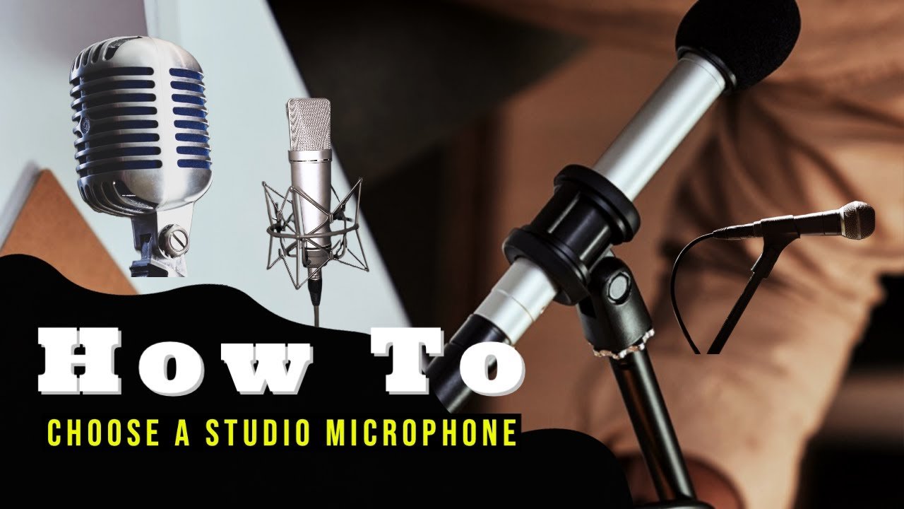 How to Choose the Best Microphone for